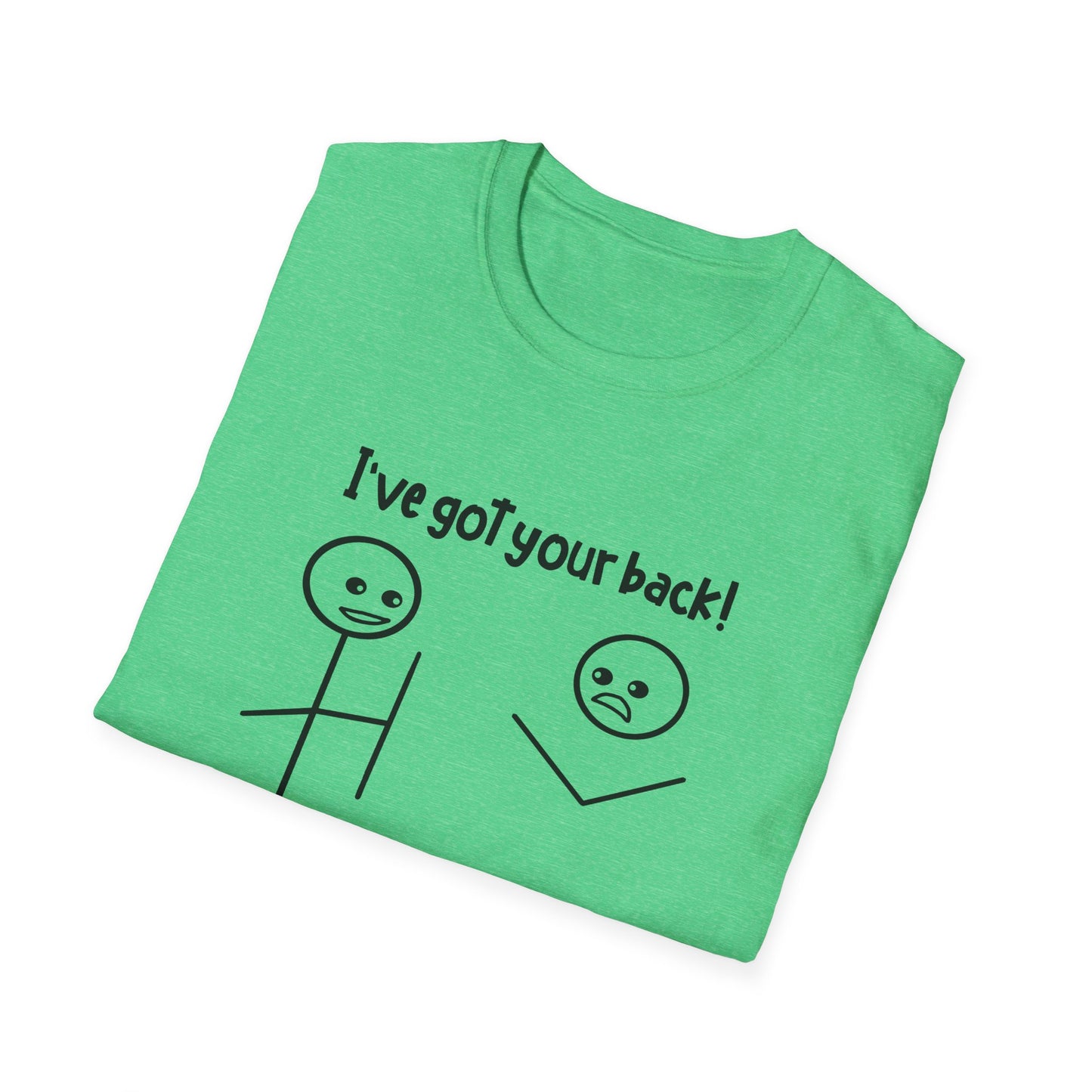 "I've Got Your Back!" - Funny Friendship T-Shirt