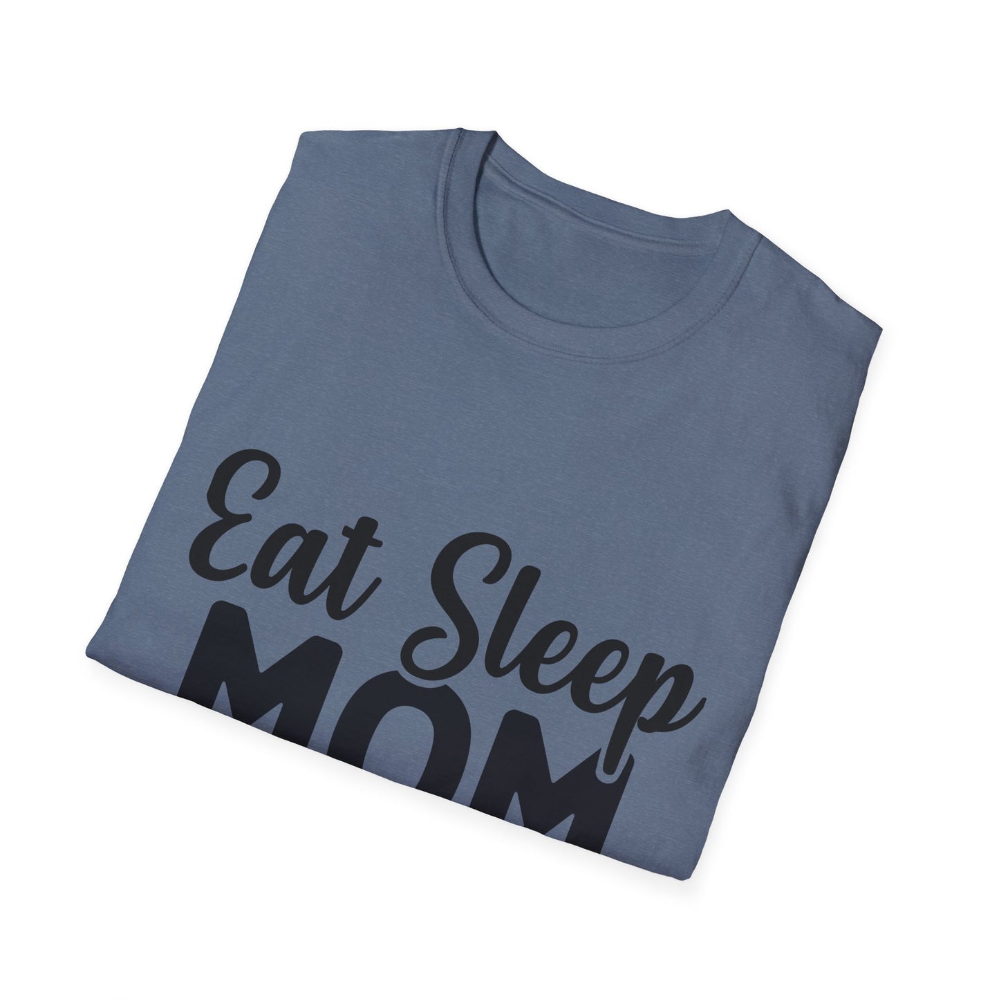 Eat Sleep Mom Repeat Unisex Softstyle T-Shirt - Perfect Gift for Mothers