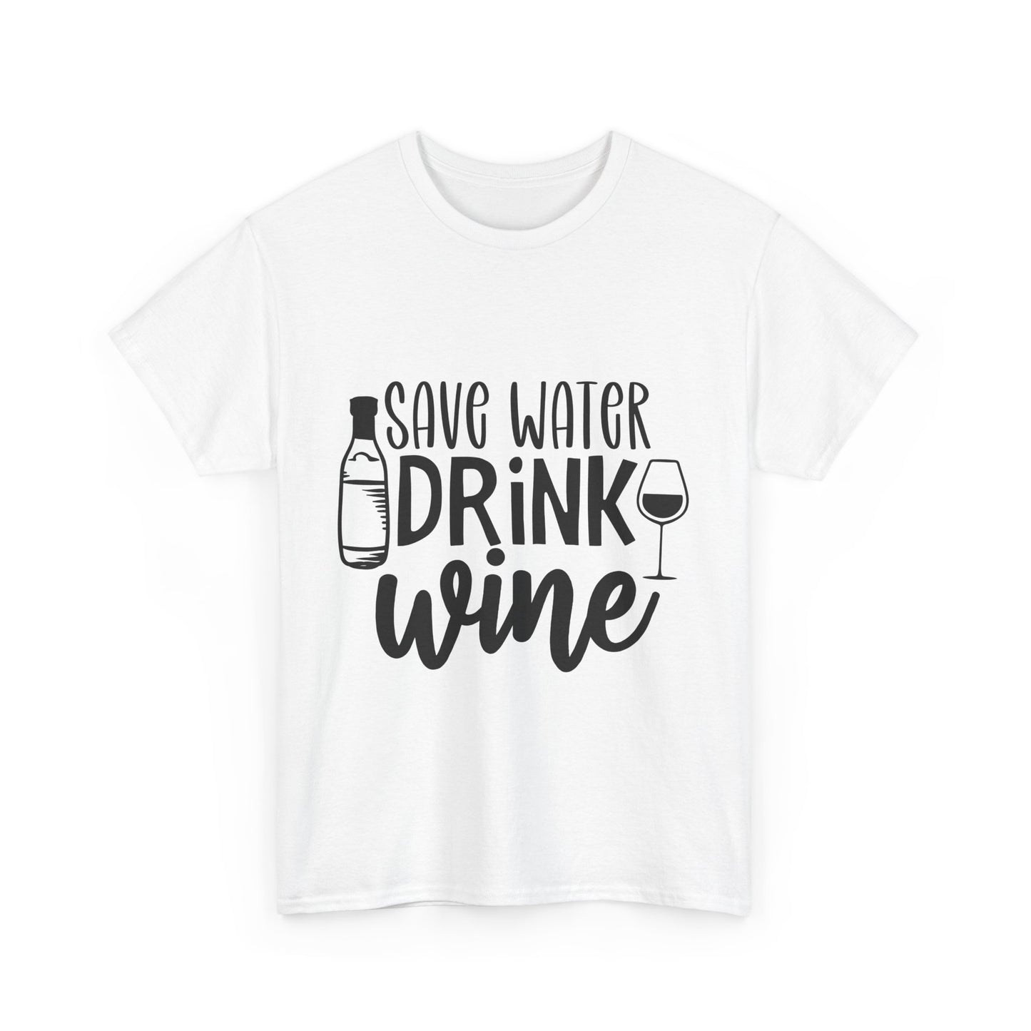 Save Water Drink Wine