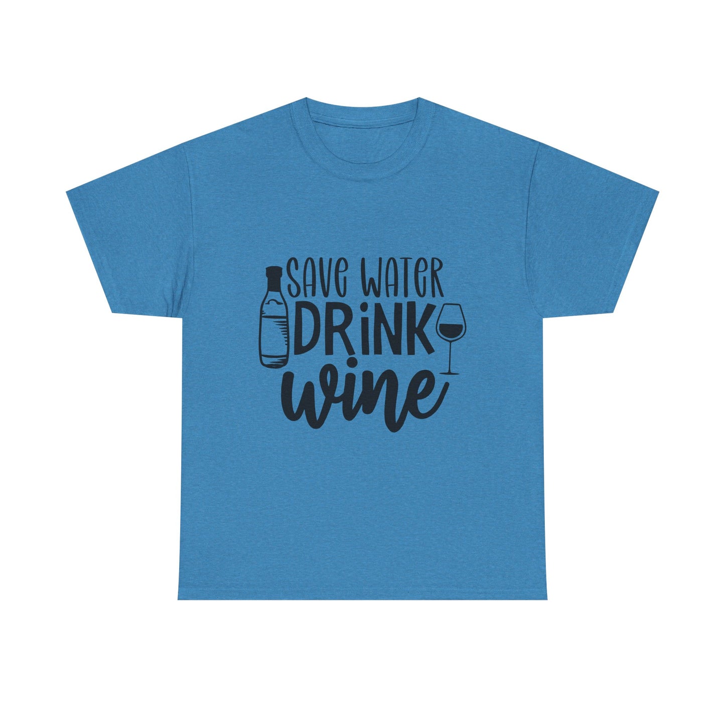Save Water Drink Wine