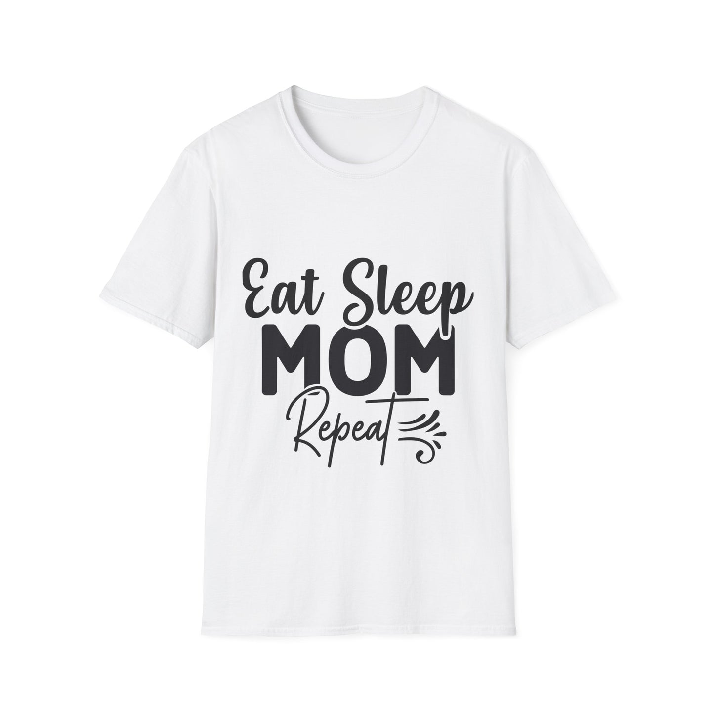 Eat Sleep Mom Repeat Unisex Softstyle T-Shirt - Perfect Gift for Mothers
