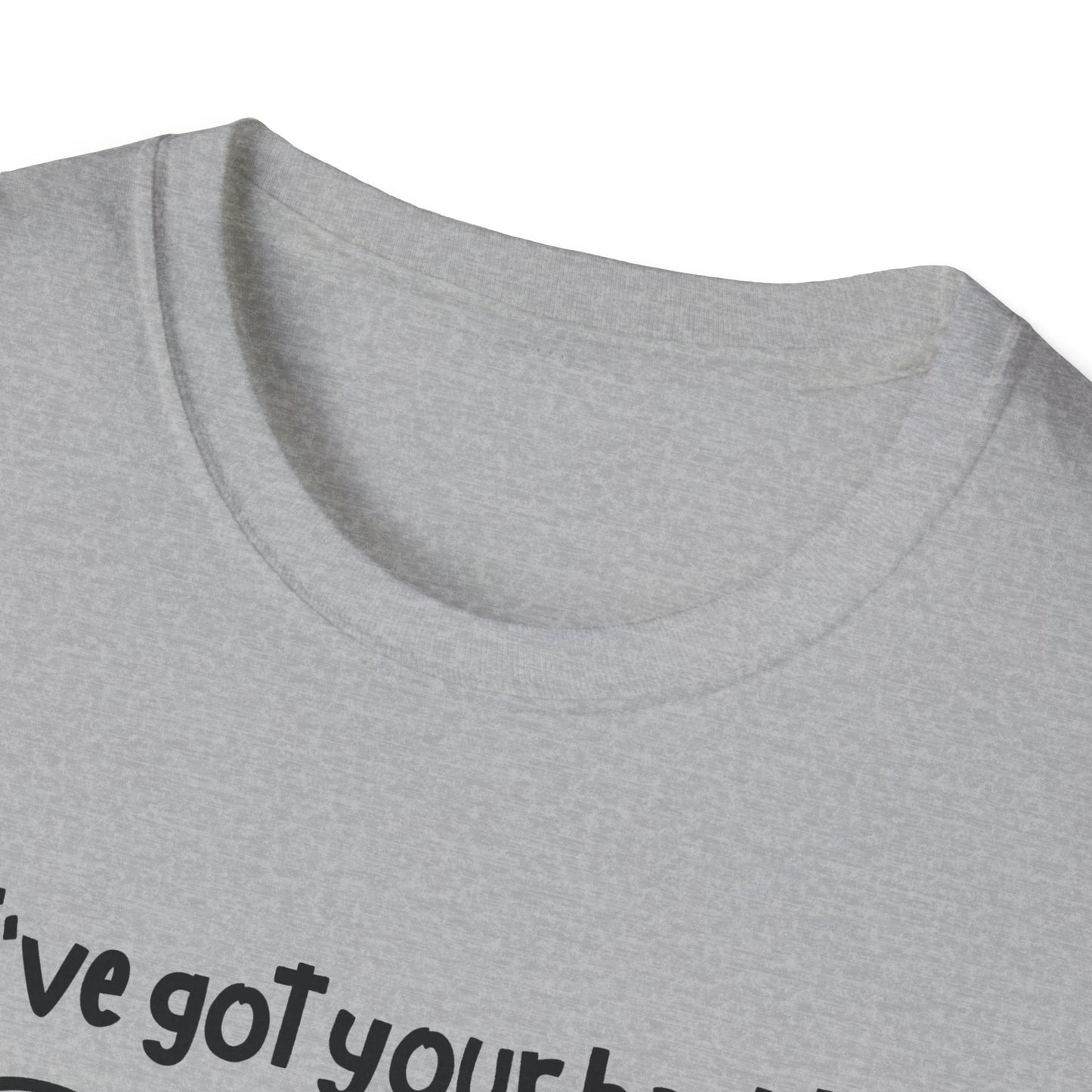 "I've Got Your Back!" - Funny Friendship T-Shirt