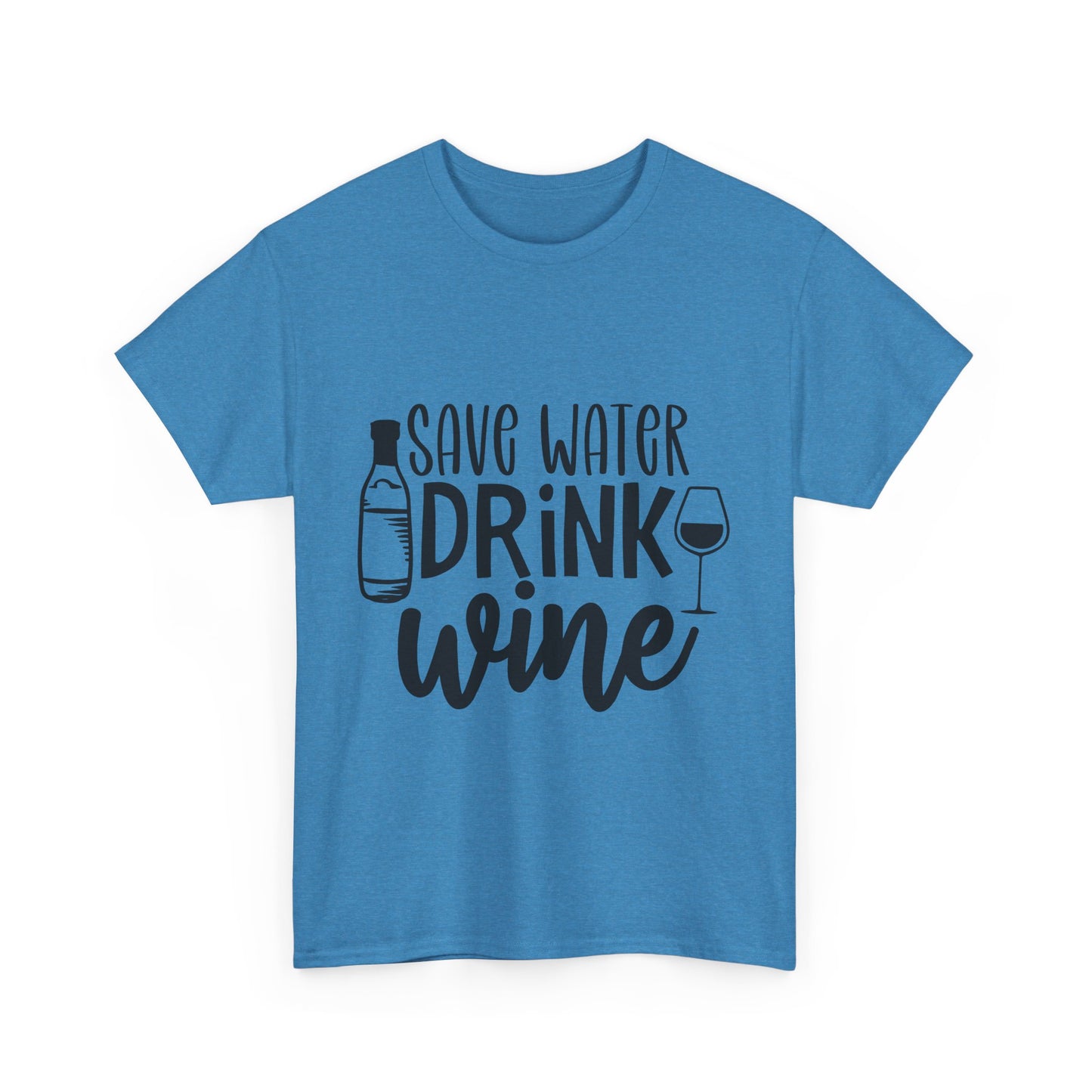 Save Water Drink Wine