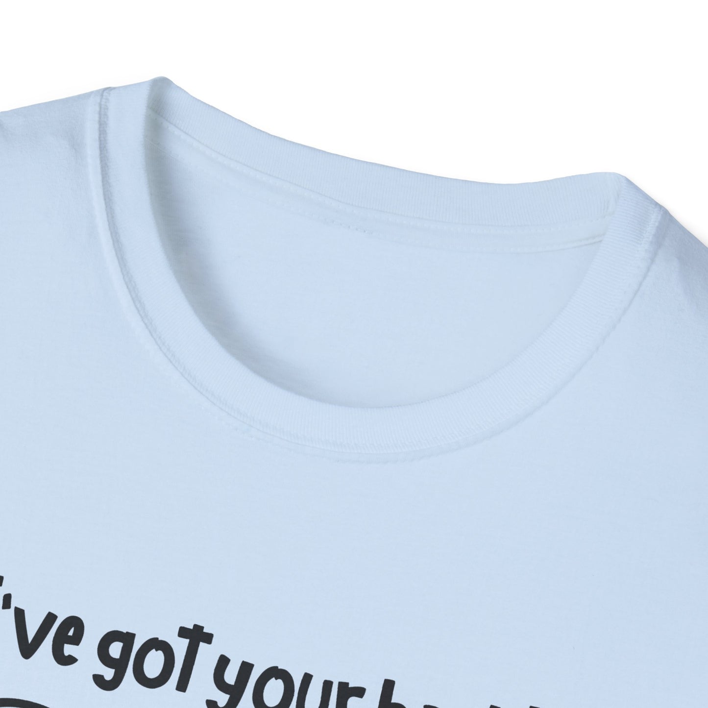 "I've Got Your Back!" - Funny Friendship T-Shirt