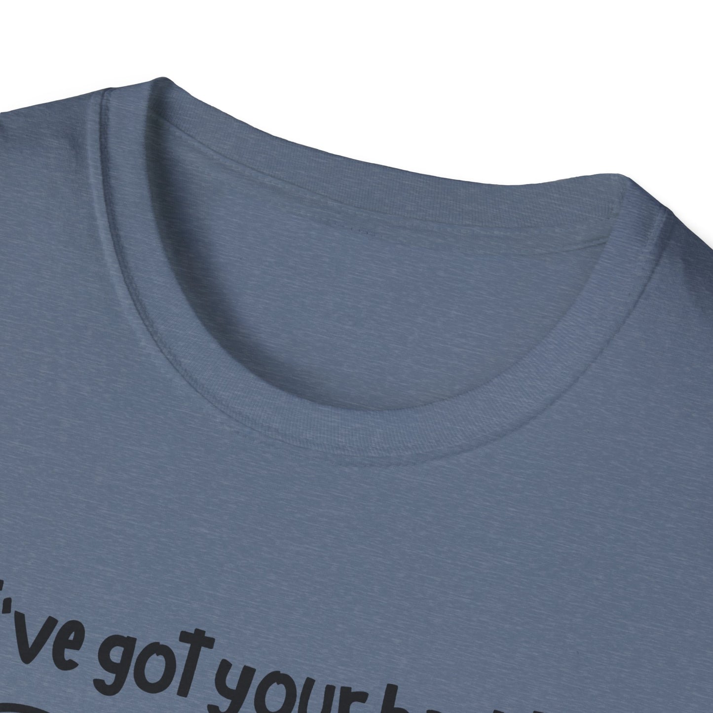 "I've Got Your Back!" - Funny Friendship T-Shirt