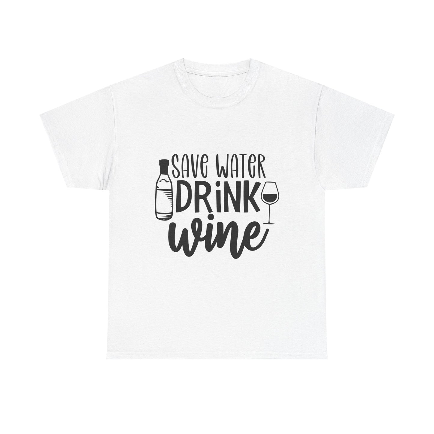 Save Water Drink Wine