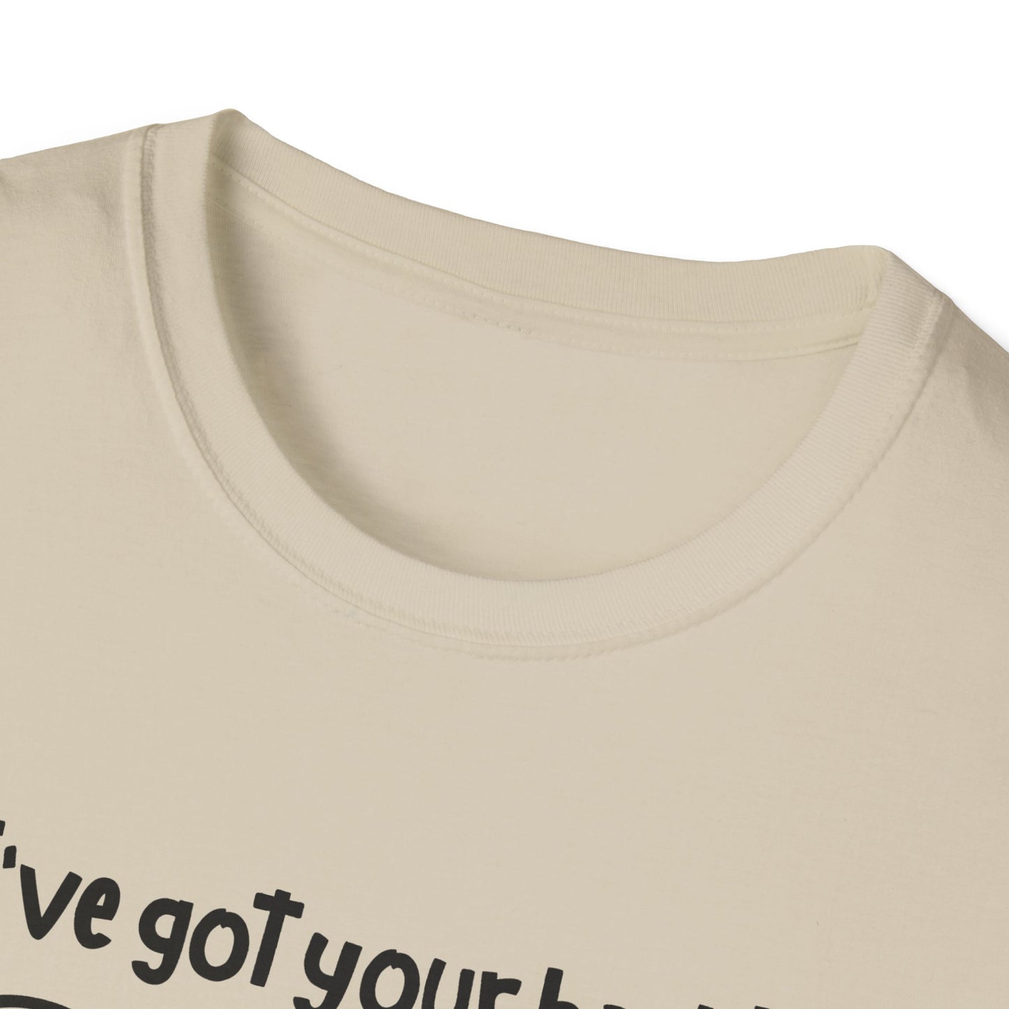 "I've Got Your Back!" - Funny Friendship T-Shirt