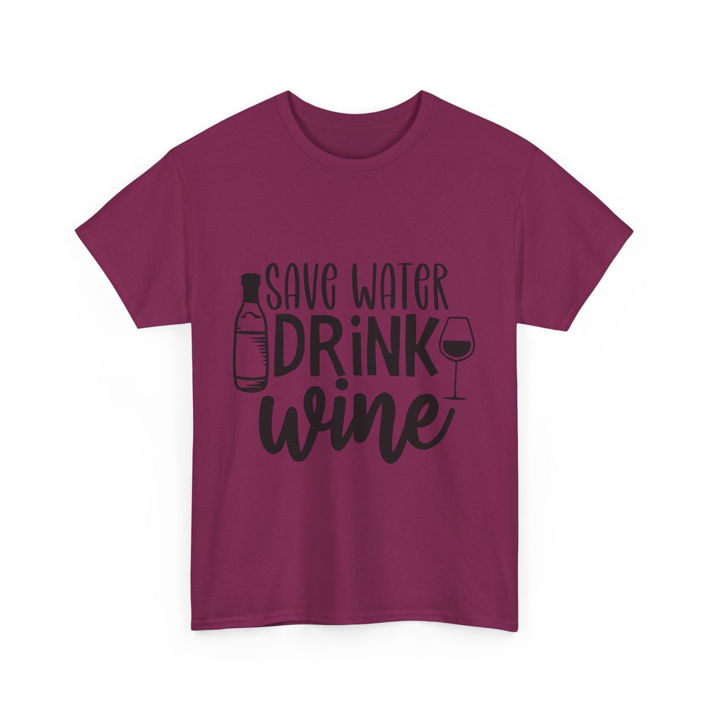 Save Water Drink Wine