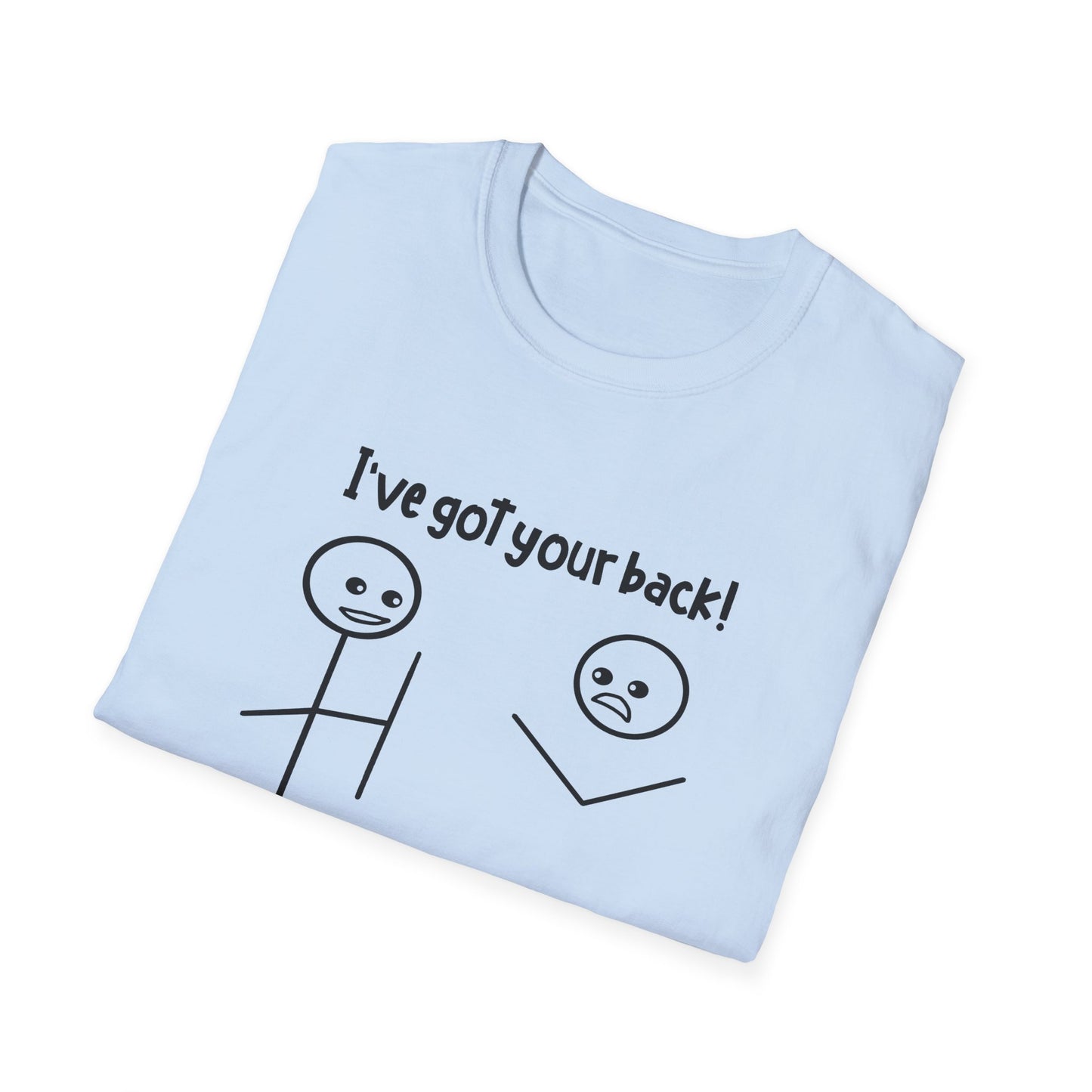 "I've Got Your Back!" - Funny Friendship T-Shirt