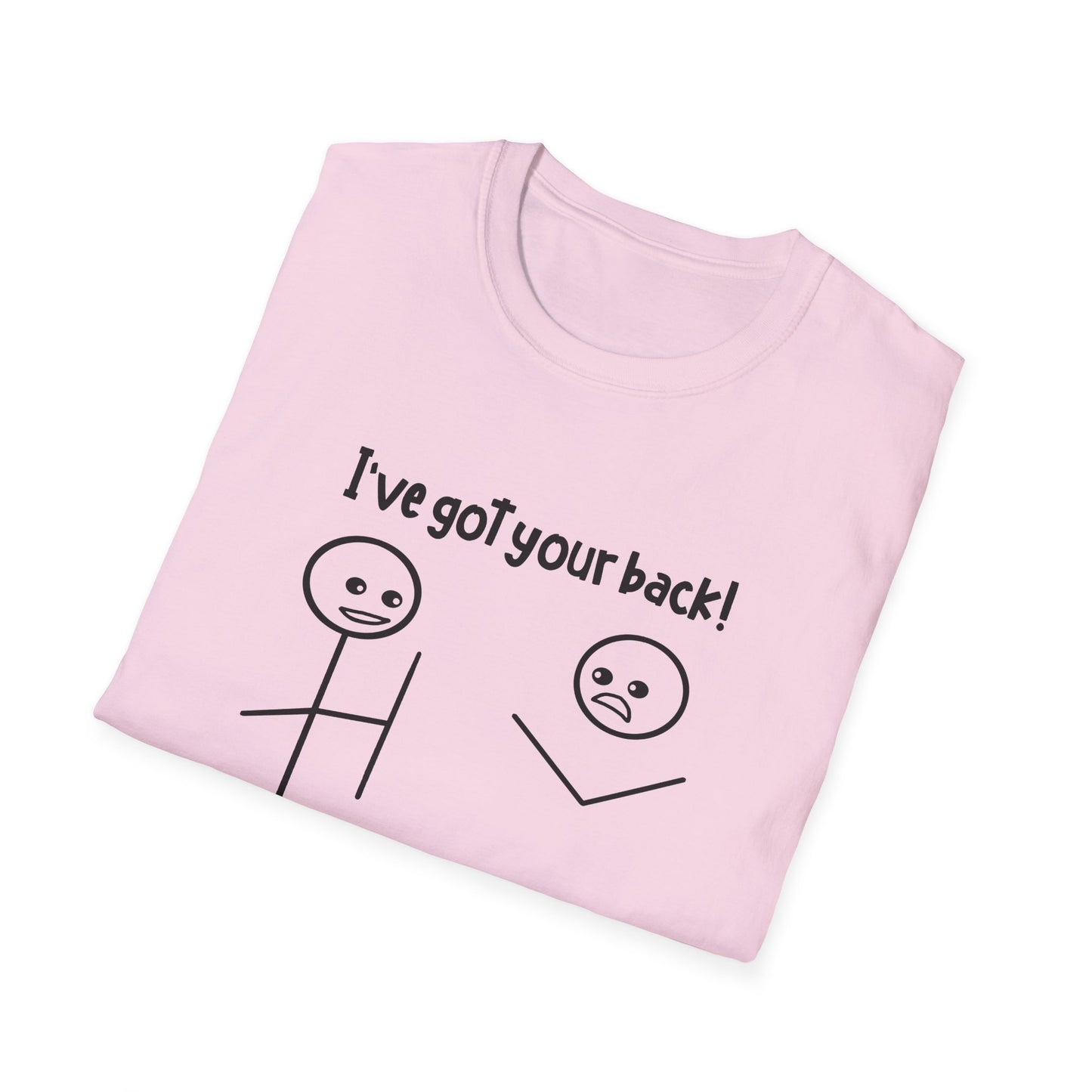 "I've Got Your Back!" - Funny Friendship T-Shirt