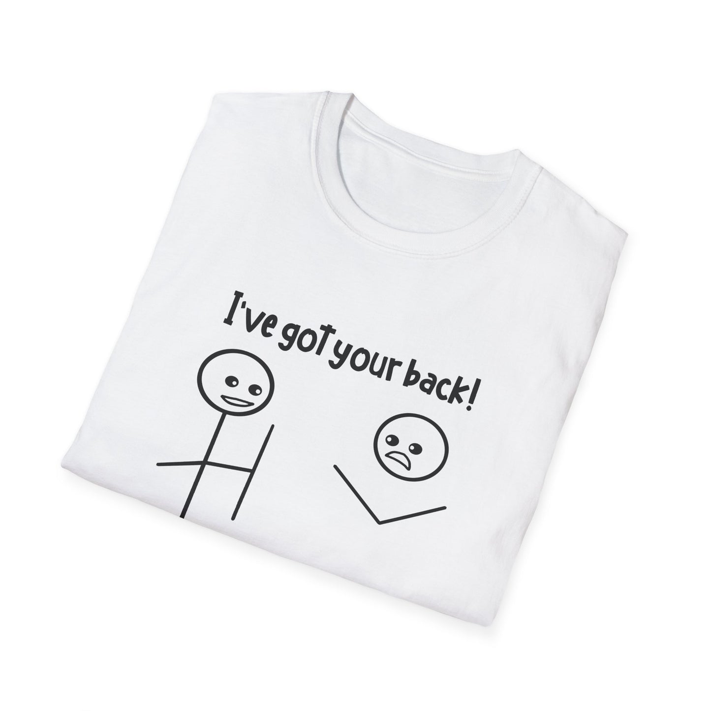 "I've Got Your Back!" - Funny Friendship T-Shirt