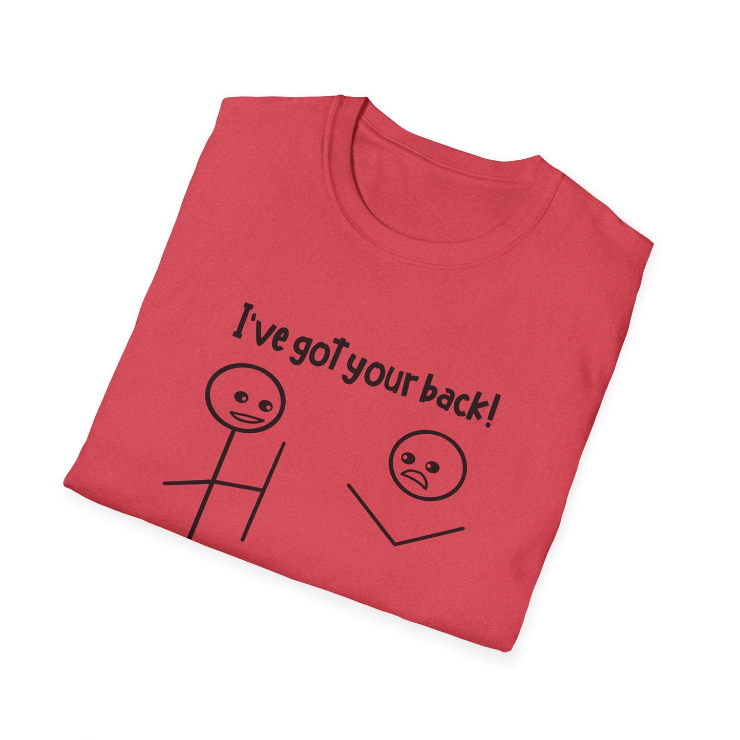 "I've Got Your Back!" - Funny Friendship T-Shirt
