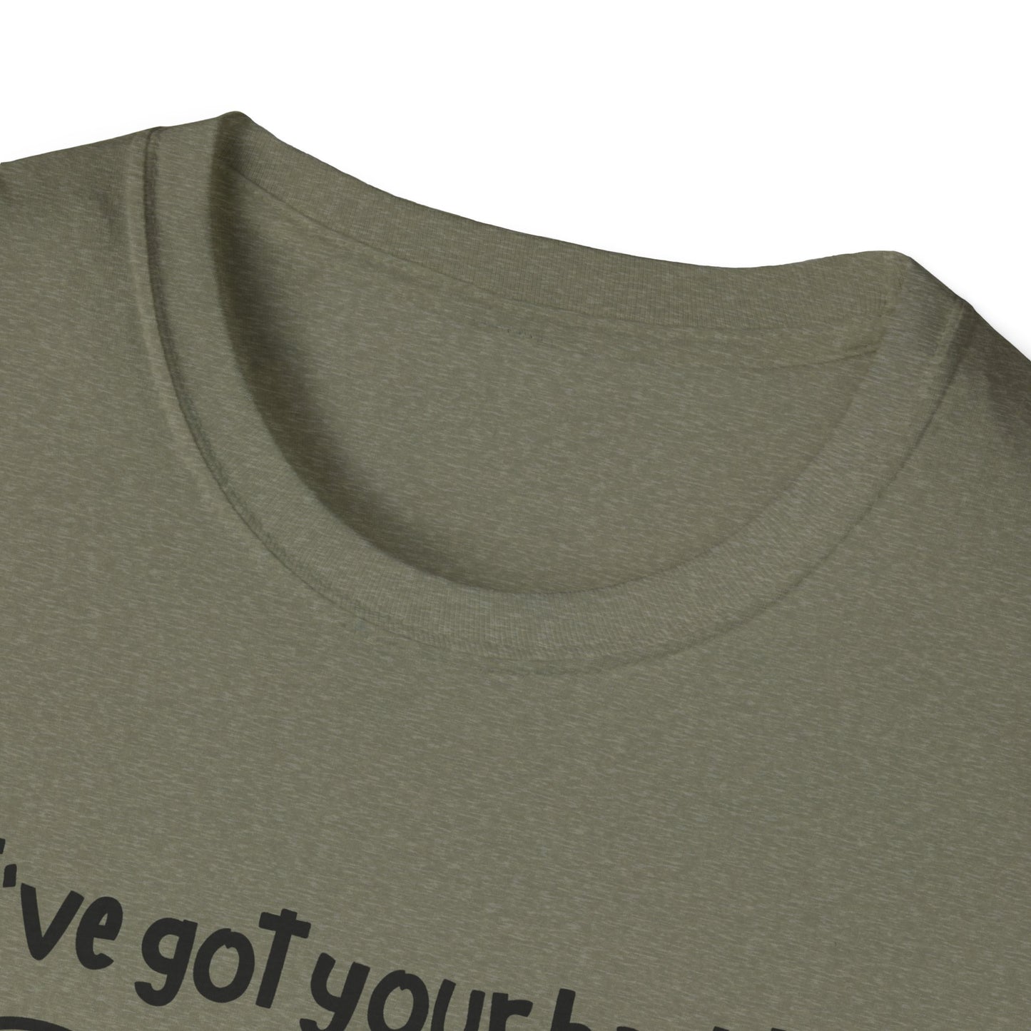 "I've Got Your Back!" - Funny Friendship T-Shirt