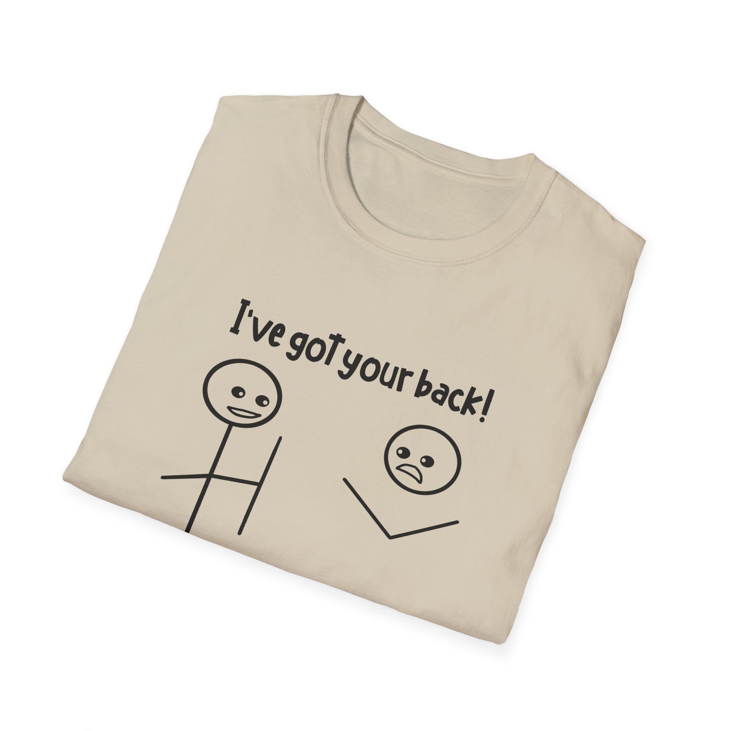"I've Got Your Back!" - Funny Friendship T-Shirt