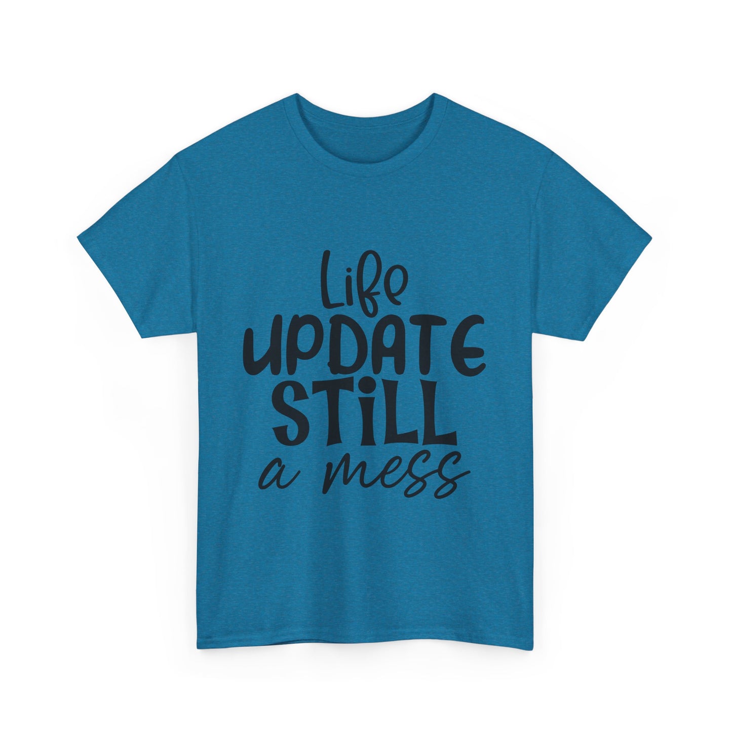 Life Update Still a Mess