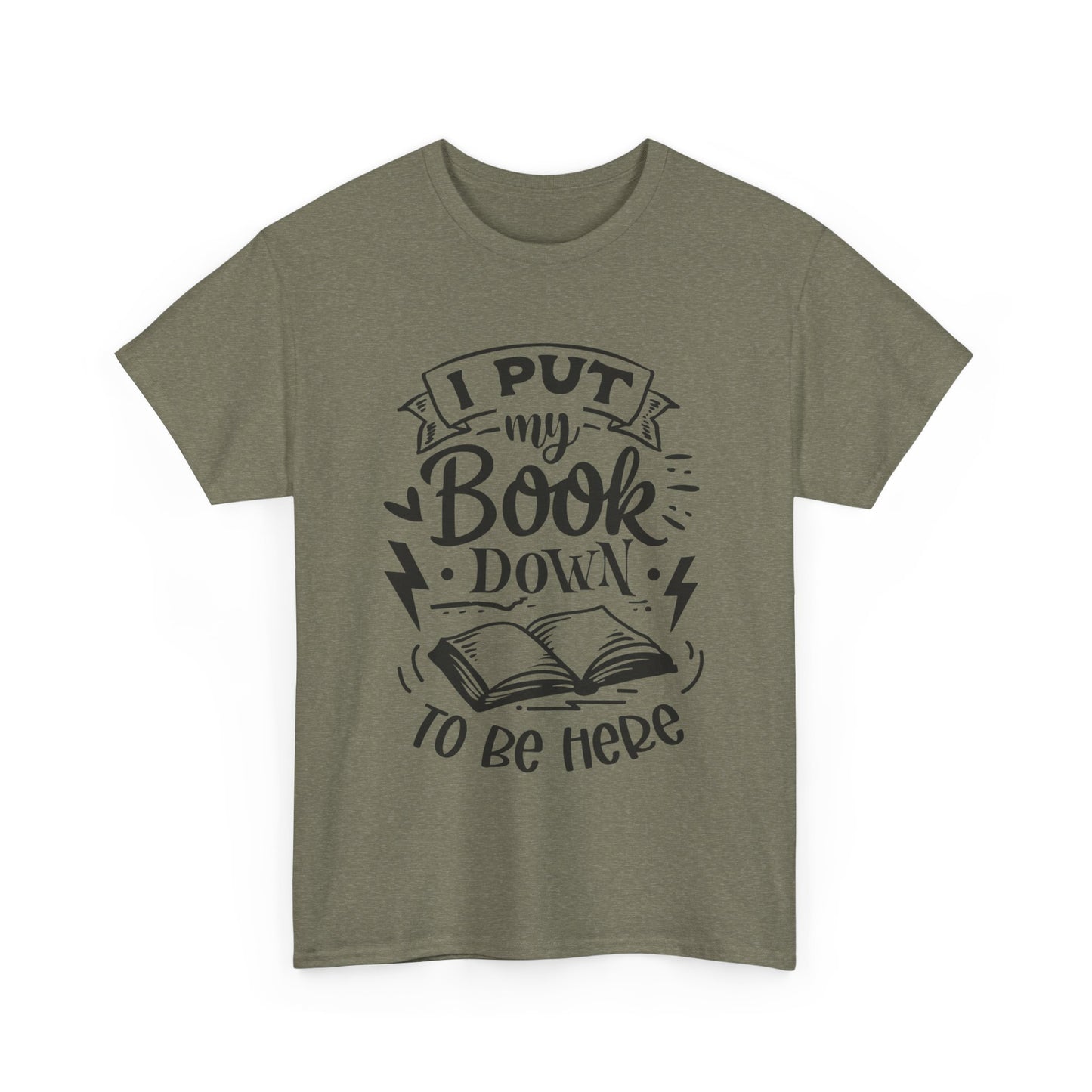 I Put My Book Down To Be Here