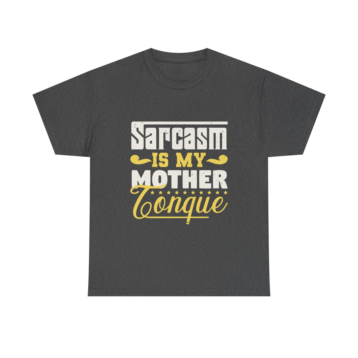 Sarcasm Is My Mother Tongue