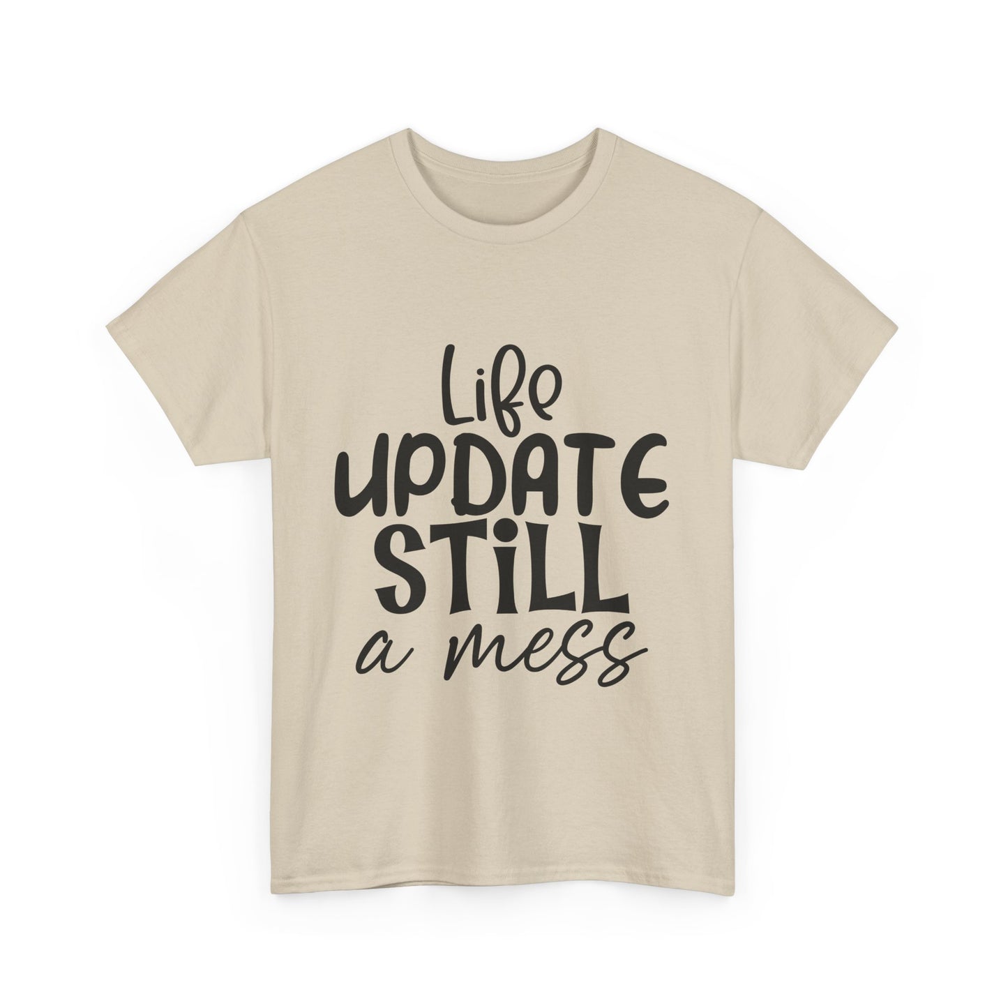 Life Update Still a Mess