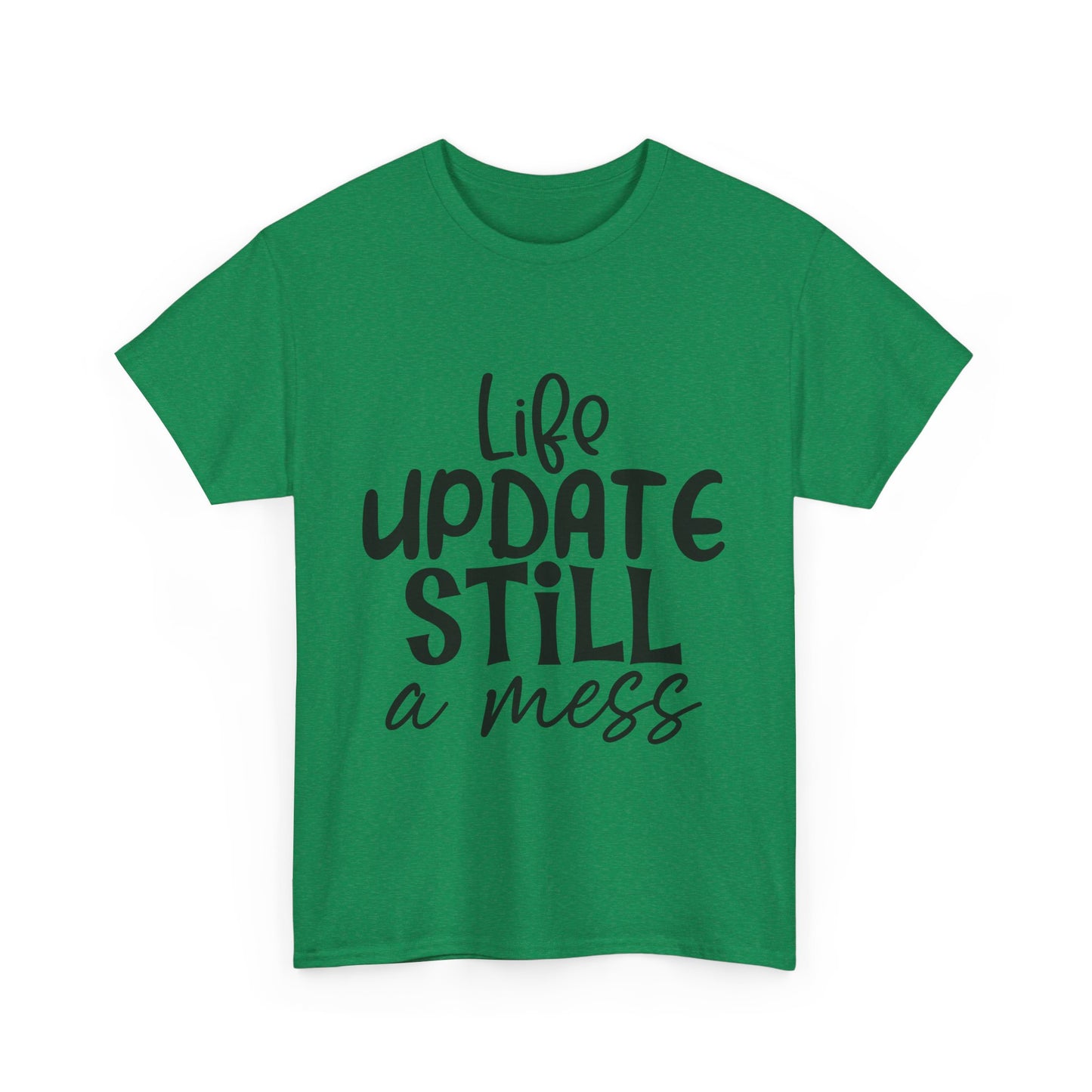 Life Update Still a Mess