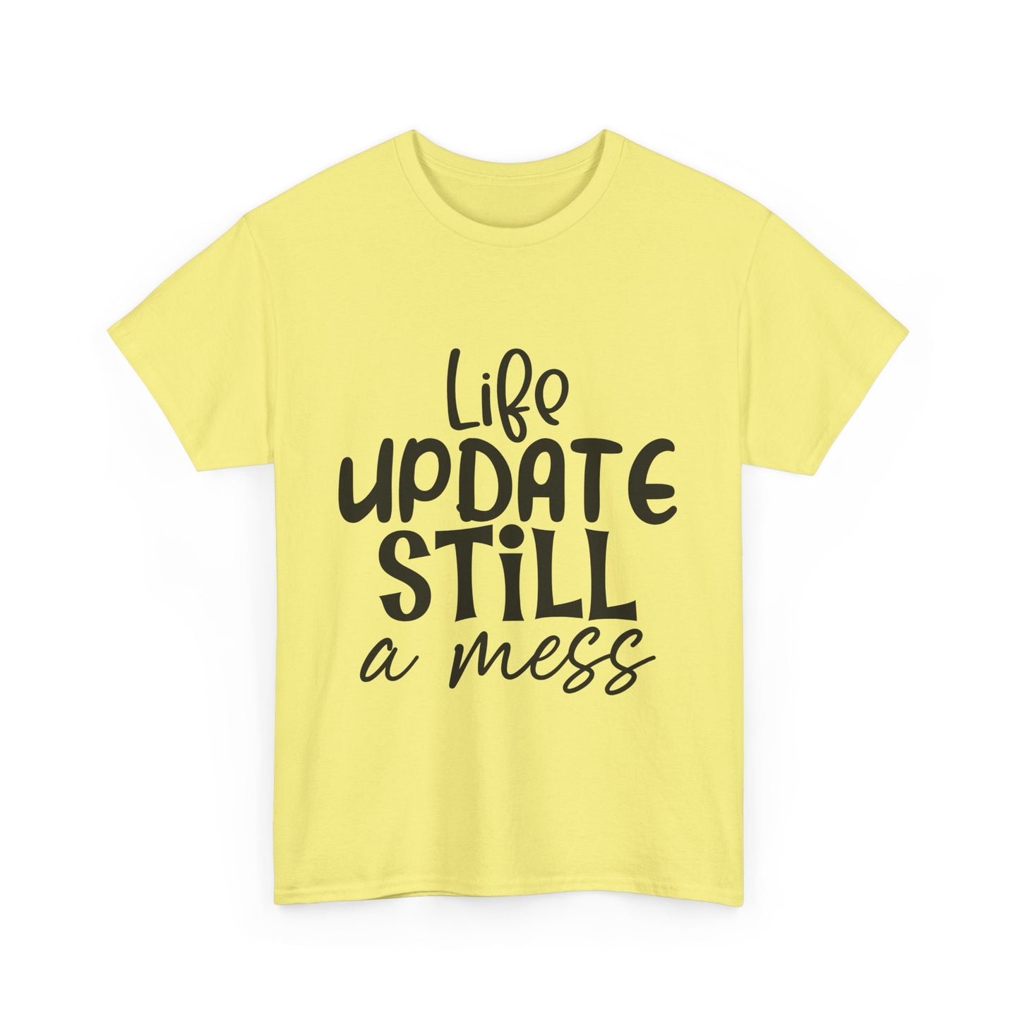 Life Update Still a Mess
