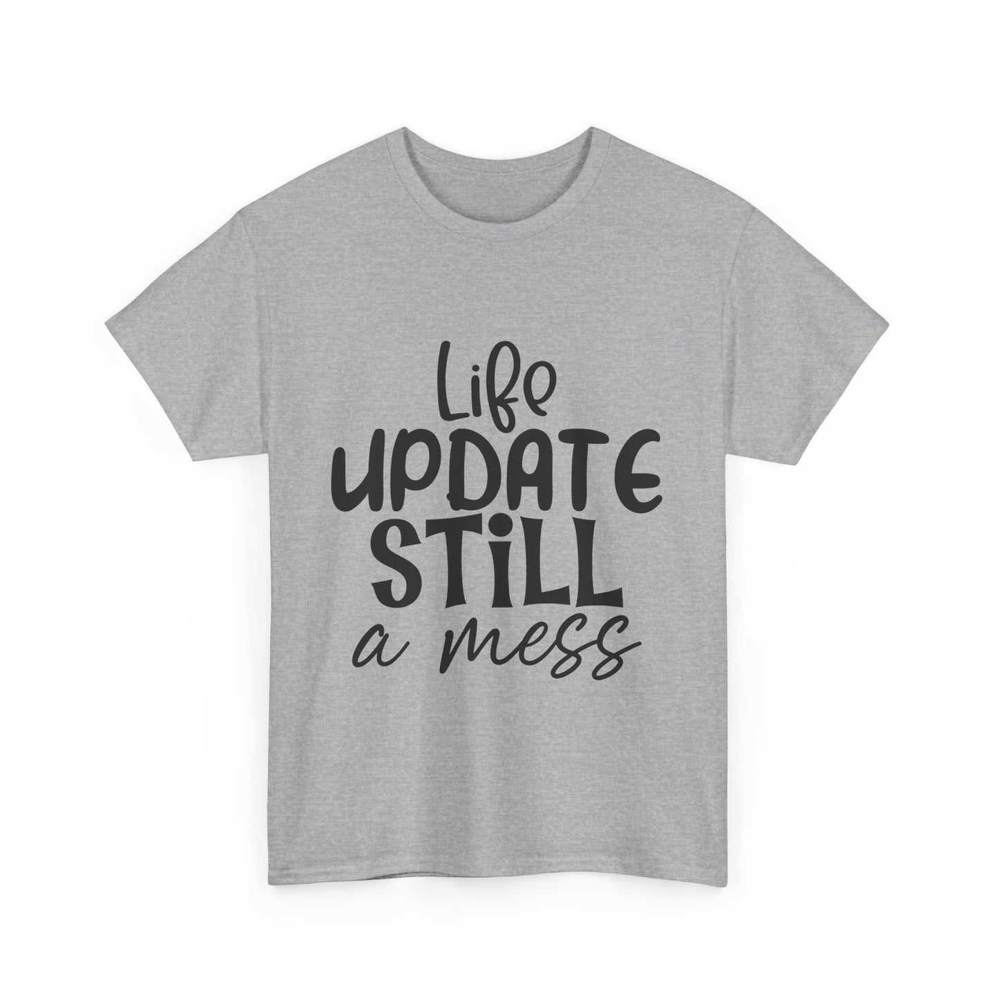 Life Update Still a Mess
