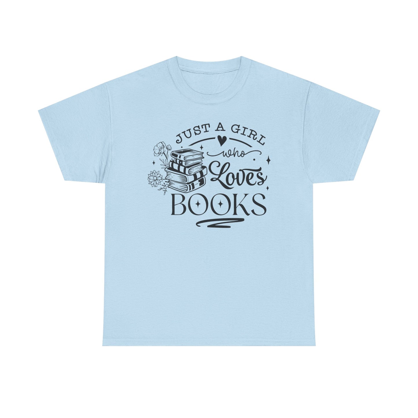 Just a Girl Who Loves Books Tee
