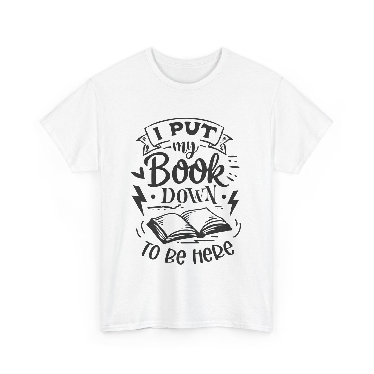 I Put My Book Down To Be Here