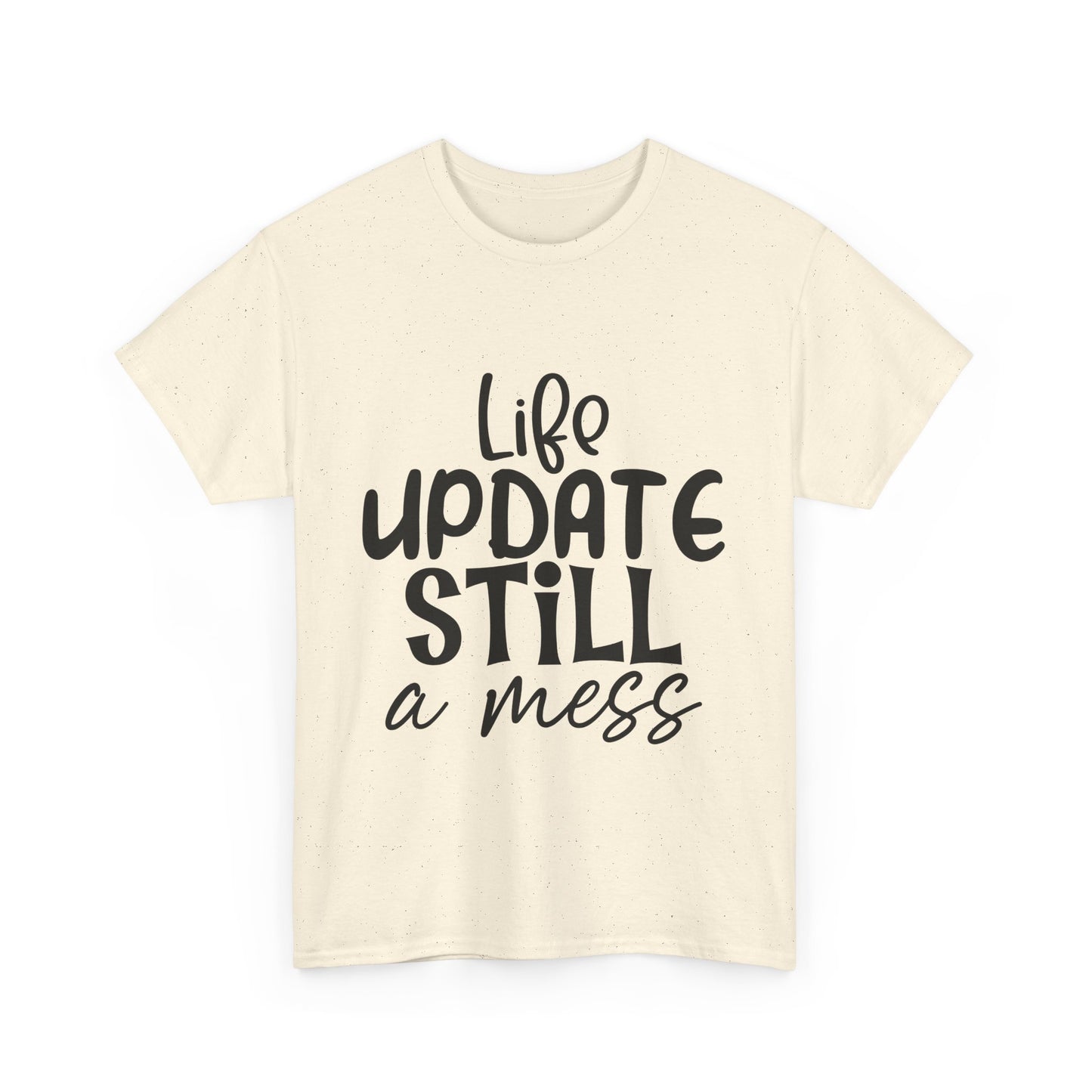 Life Update Still a Mess