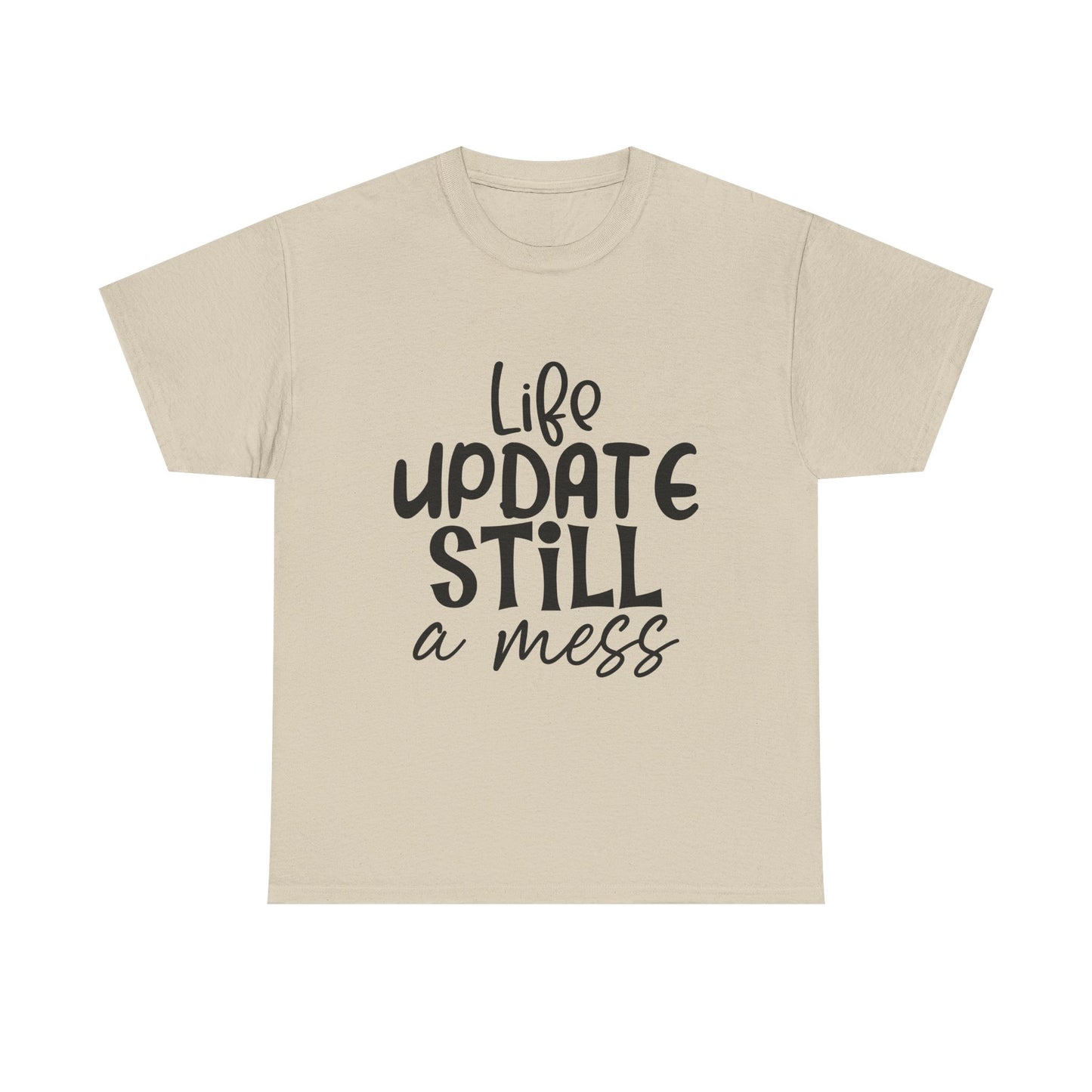 Life Update Still a Mess