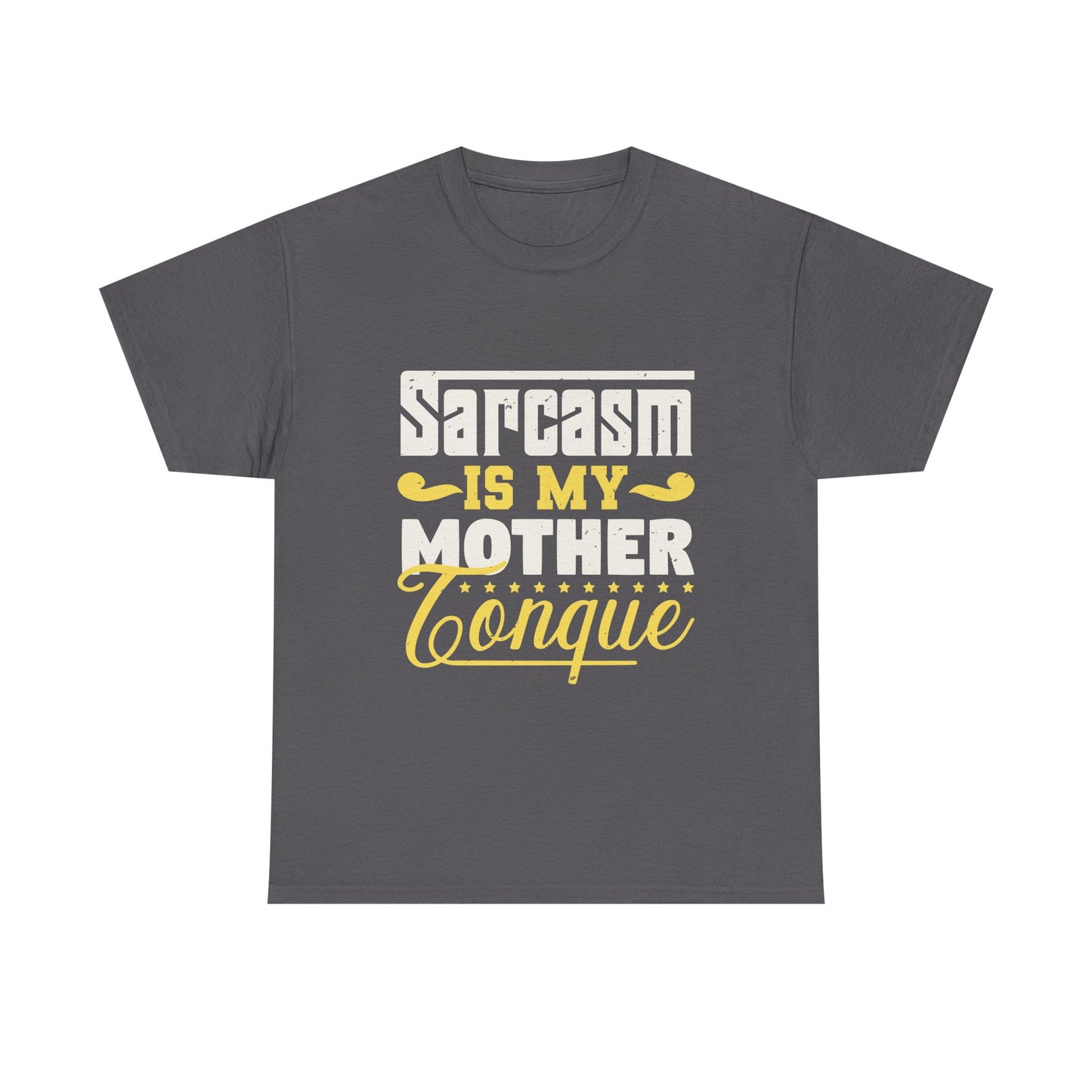 Sarcasm Is My Mother Tongue