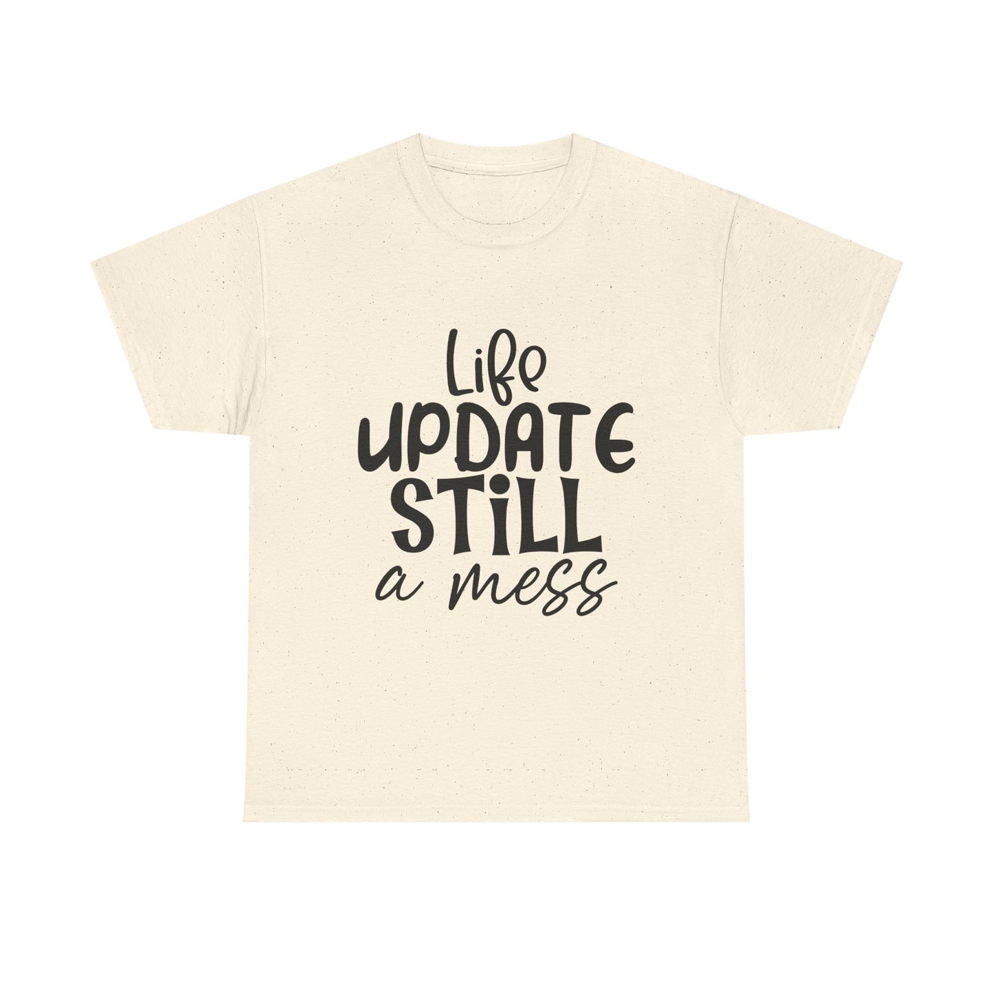 Life Update Still a Mess