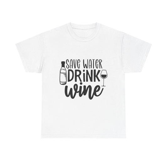 Save Water Drink Wine