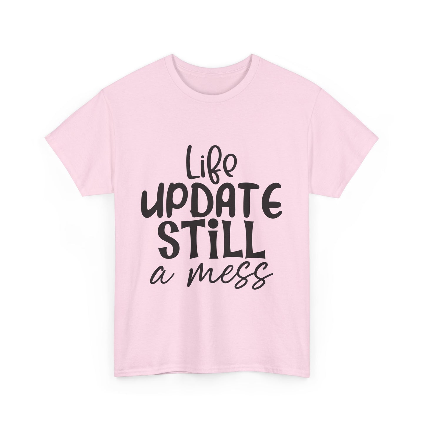 Life Update Still a Mess