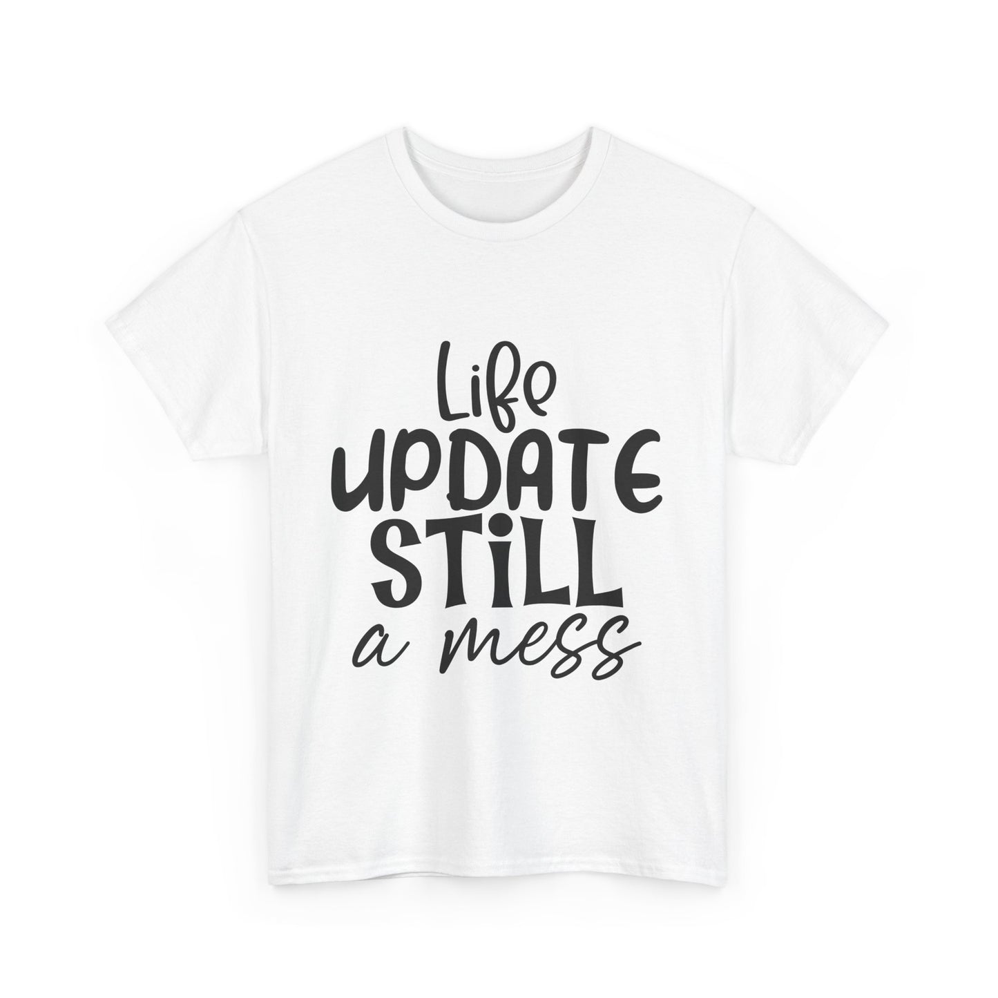 Life Update Still a Mess