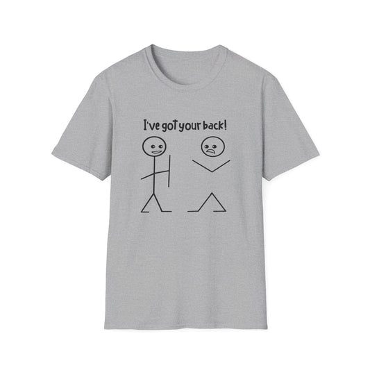 "I've Got Your Back!" - Funny Friendship T-Shirt