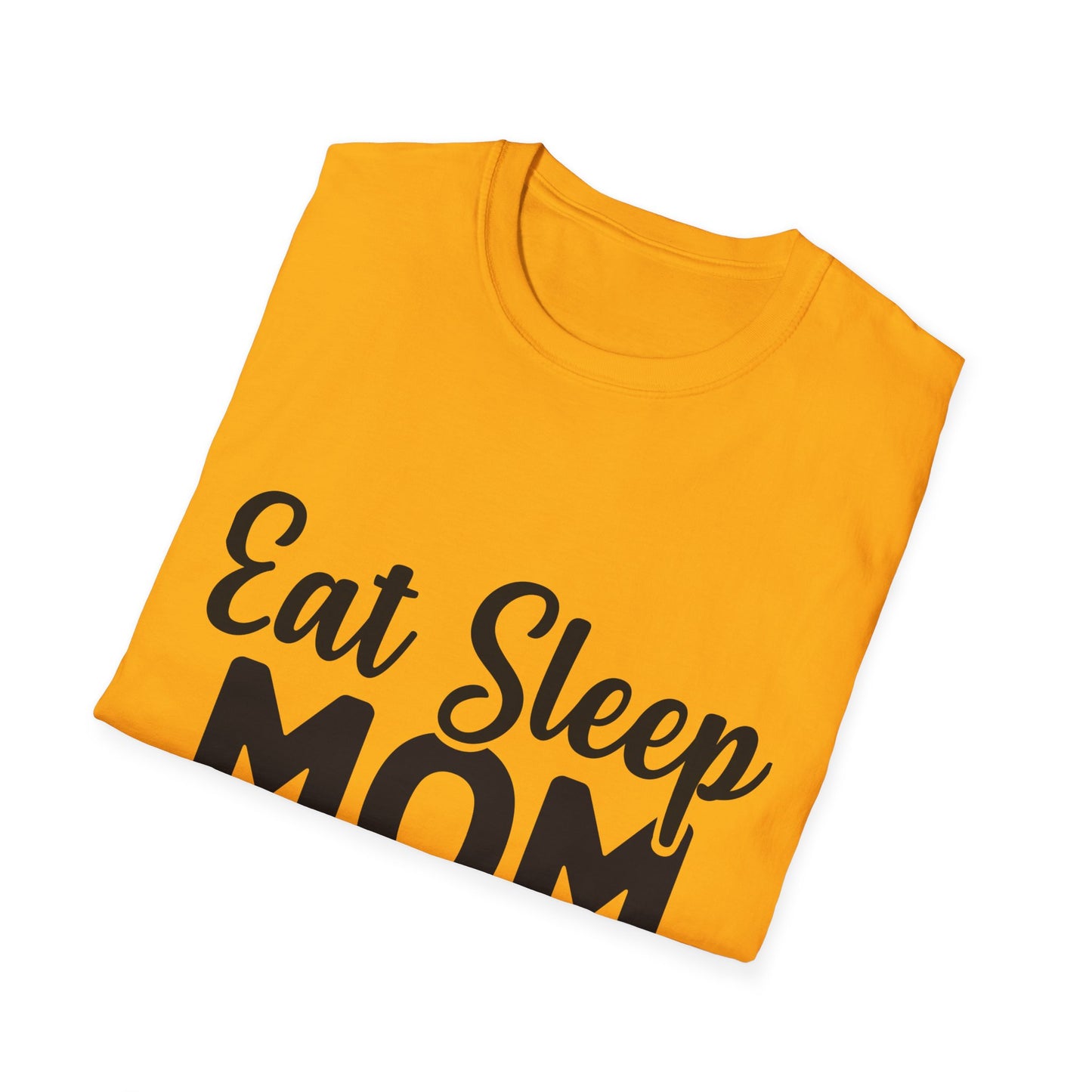 Eat Sleep Mom Repeat Unisex Softstyle T-Shirt - Perfect Gift for Mothers