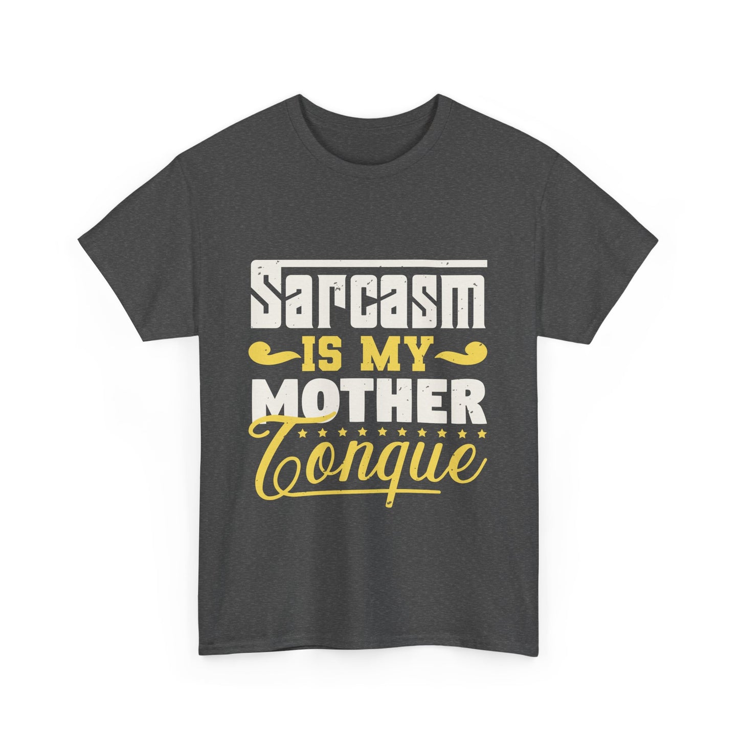 Sarcasm Is My Mother Tongue