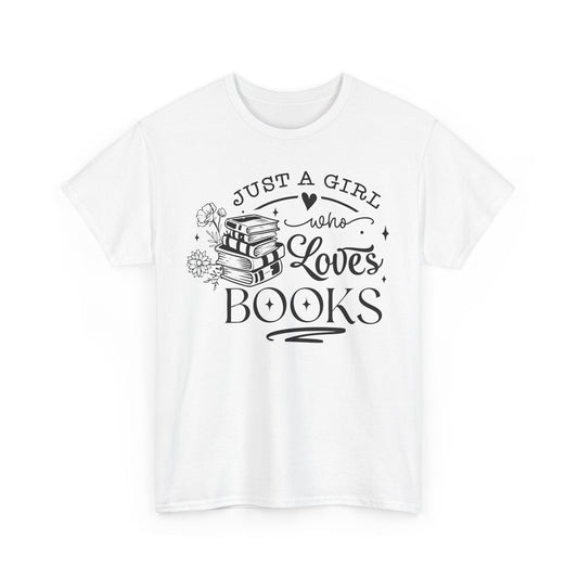 Just a Girl Who Loves Books Tee