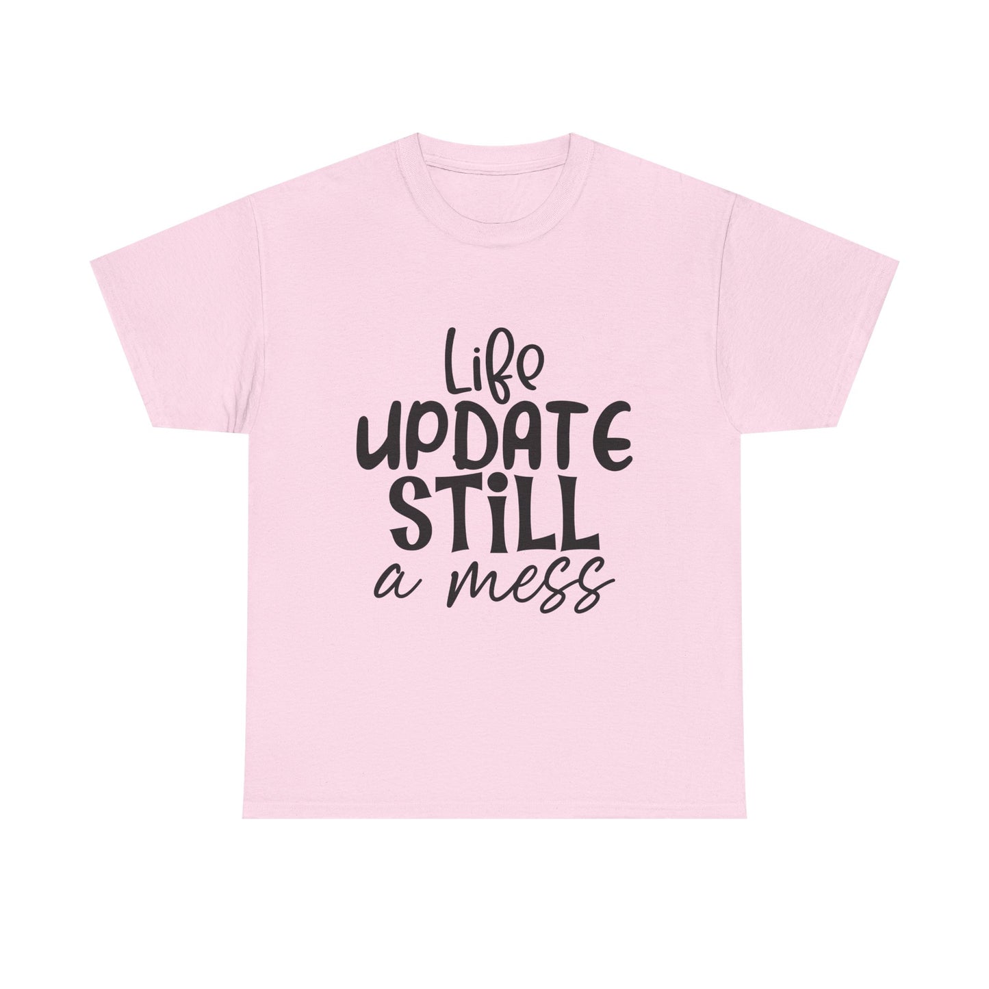 Life Update Still a Mess