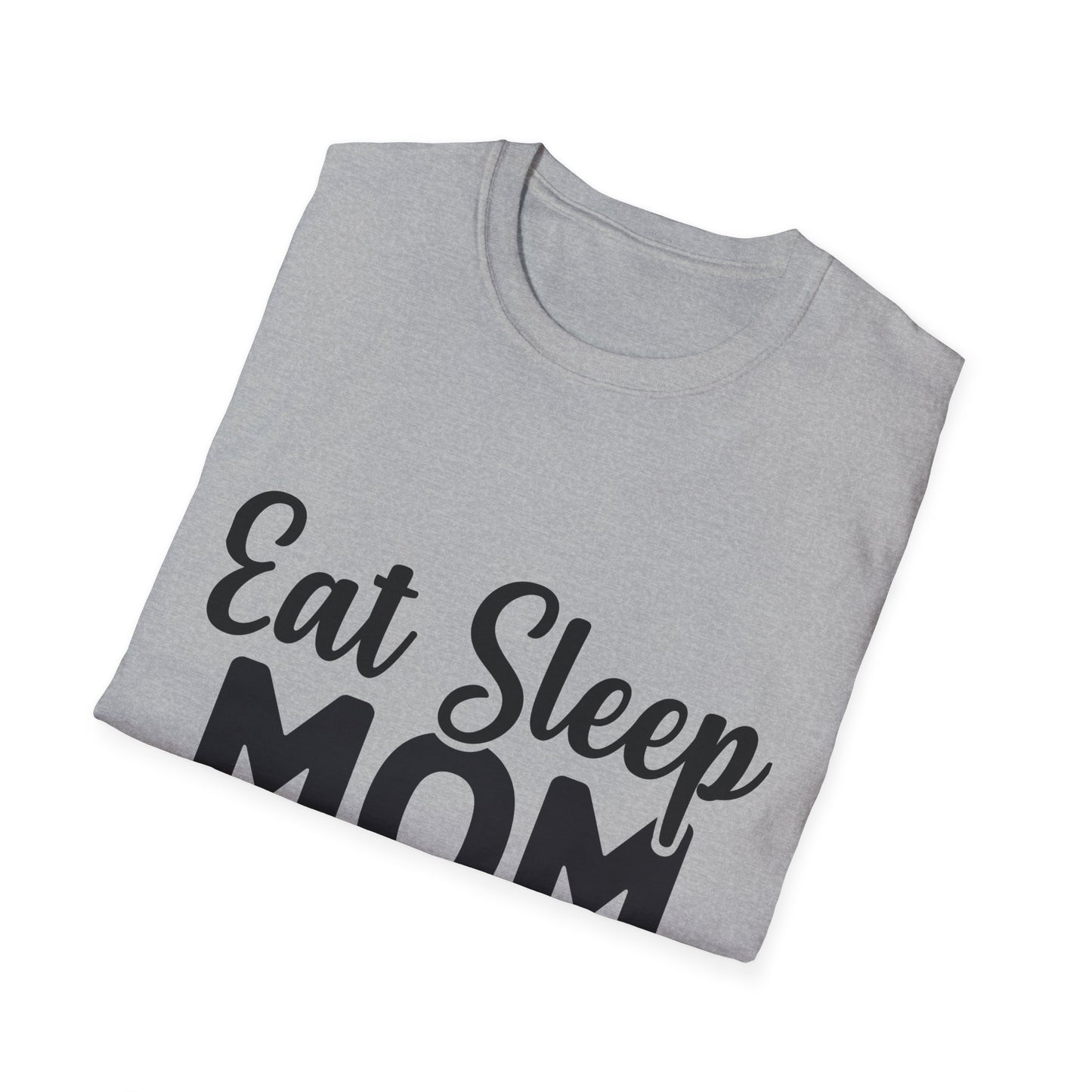 Eat Sleep Mom Repeat Unisex Softstyle T-Shirt - Perfect Gift for Mothers