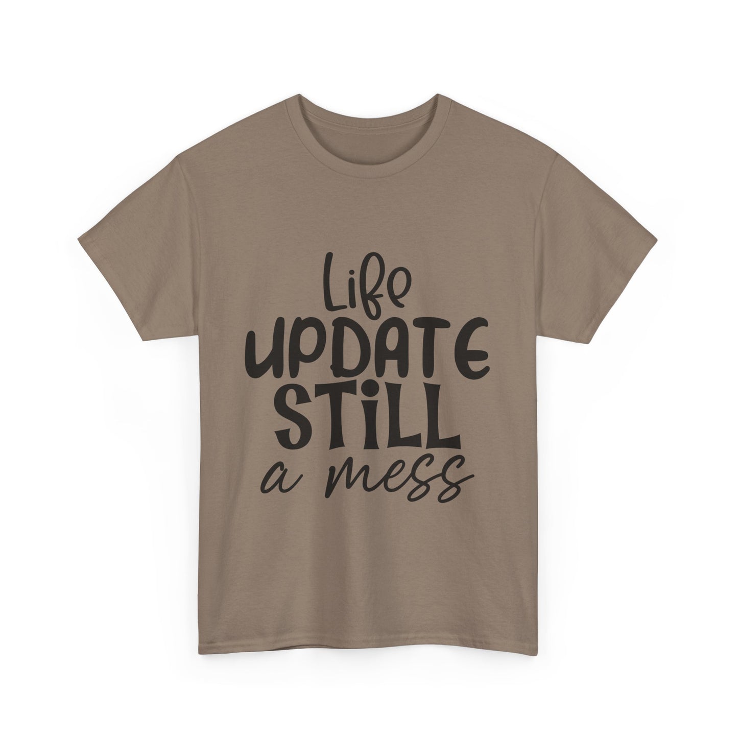 Life Update Still a Mess